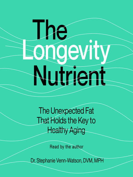 Title details for The Longevity Nutrient by Stephanie Venn-Watson - Available